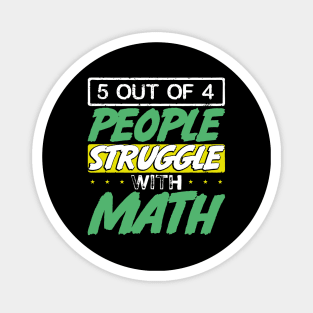 5 Out of 4 People Struggle With Math Magnet